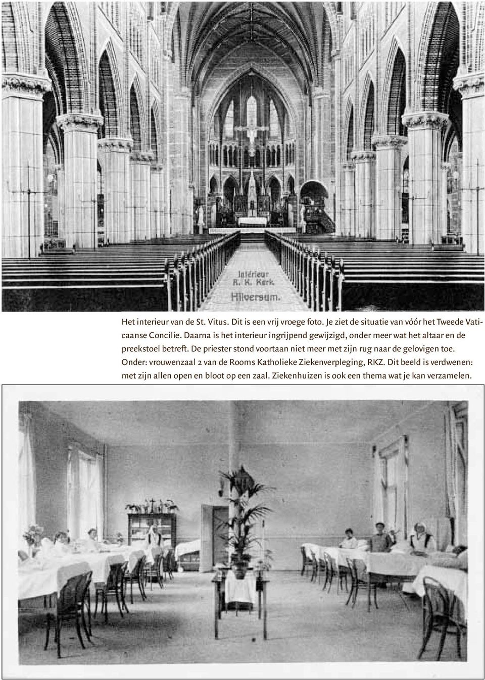 Daarna is het interieur ingrijpend gewijzigd, onder meer wat het altaar en de preekstoel betreft.