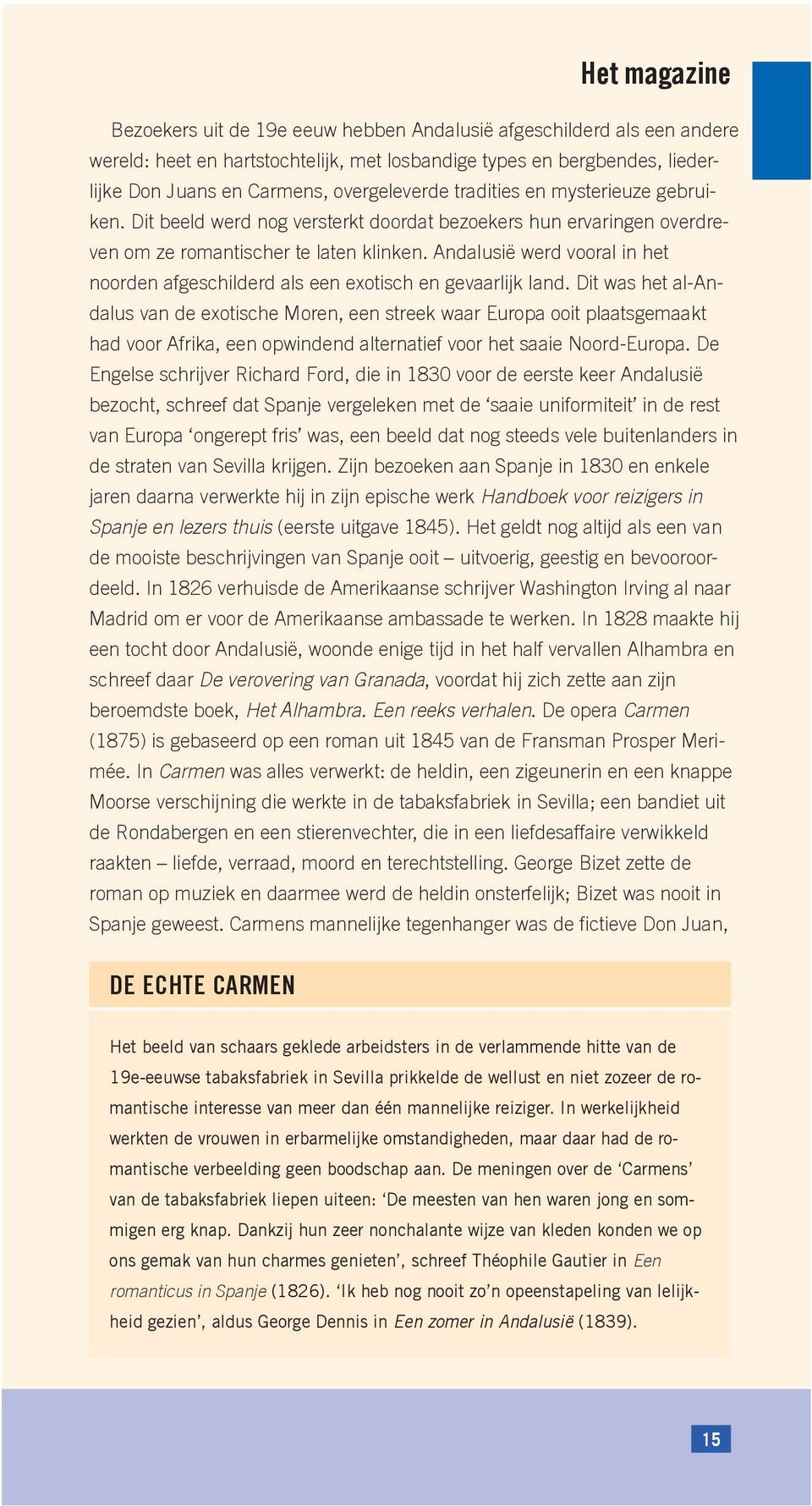 Andalusië werd vooral in het noorden afgeschilderd als een exotisch en gevaarlijk land.