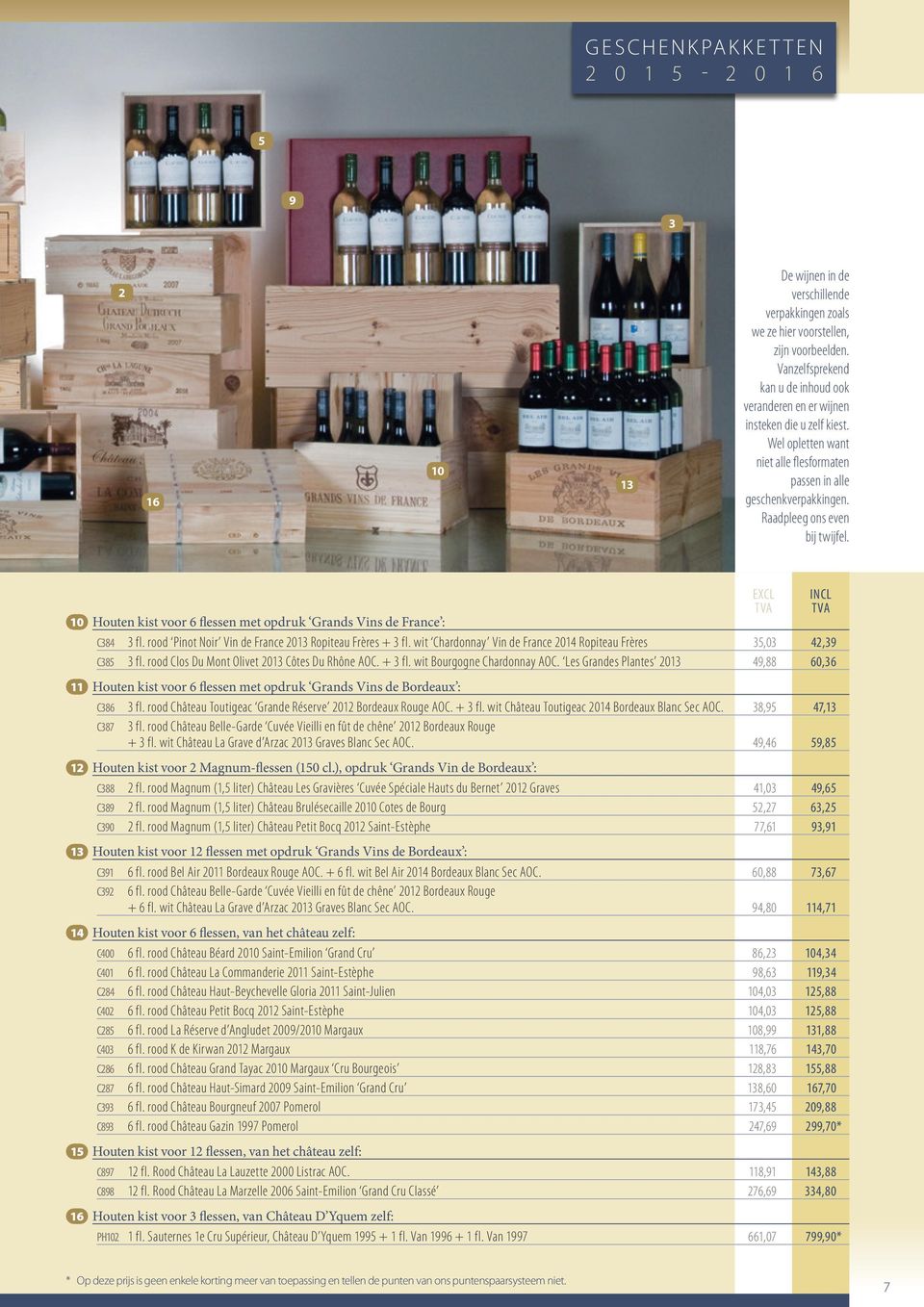 10 Houten kist voor 6 flessen met opdruk Grands Vins de France : C384 3 fl. rood Pinot Noir Vin de France 2013 Ropiteau Frères + 3 fl.