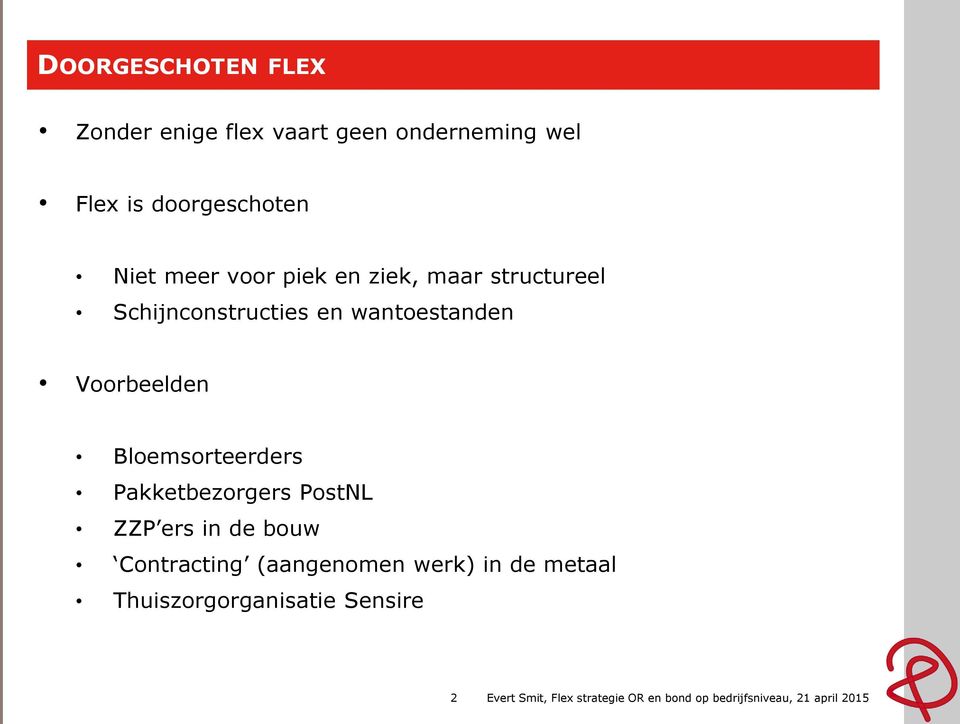 Bloemsorteerders Pakketbezorgers PostNL ZZP ers in de bouw Contracting (aangenomen werk) in de