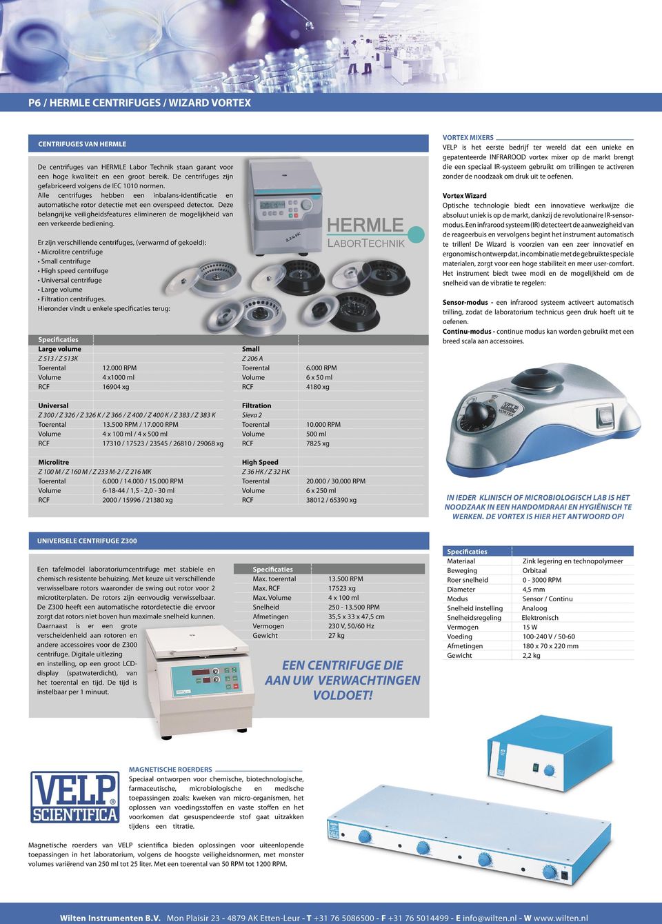 Alle centrifuges hebben een inbalans-identi catie inbalans-identi catie inbalans-identi catie en automatische rotor detectie met een overspeed detector.