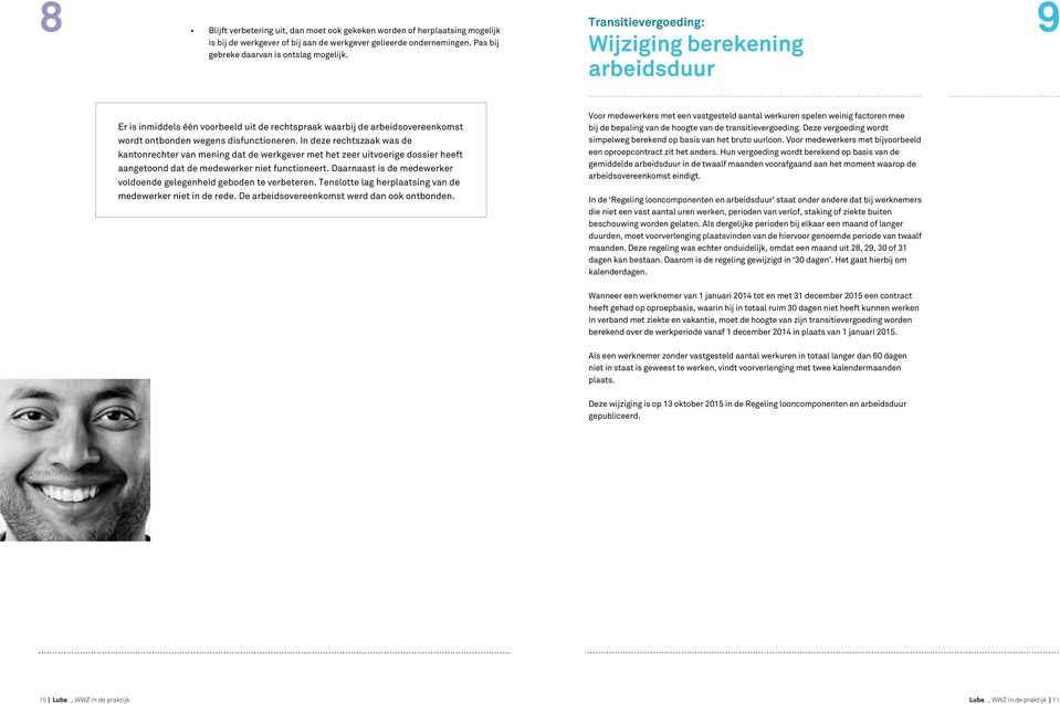 In deze rechtszaak was de kantonrechter van mening dat de werkgever met het zeer uitvoerige dossier heeft aangetoond dat de medewerker niet functioneert.