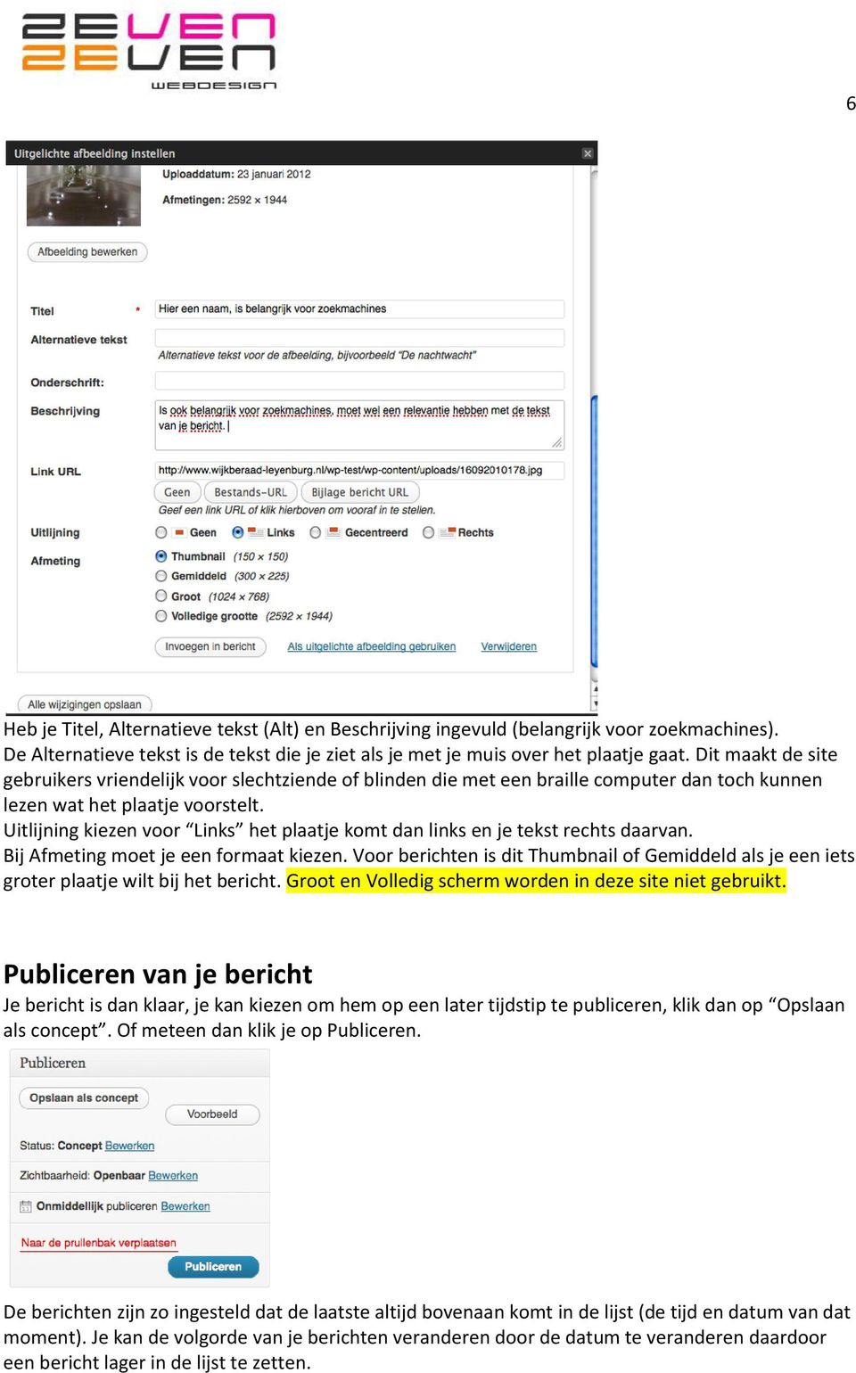 Uitlijning kiezen voor Links het plaatje komt dan links en je tekst rechts daarvan. Bij Afmeting moet je een formaat kiezen.