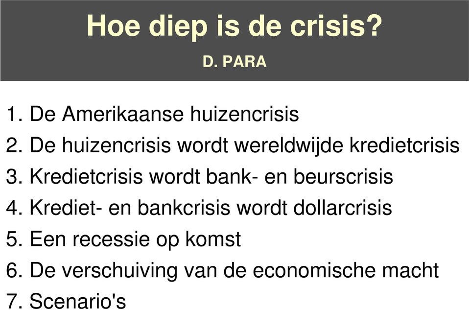 Kredietcrisis wordt bank- en beurscrisis 4.