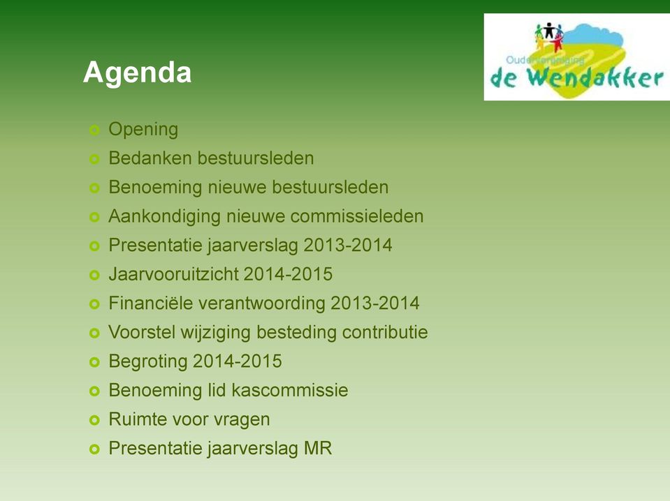 Financiële verantwoording 2013-2014 Voorstel wijziging besteding contributie