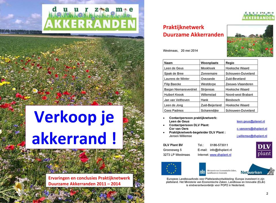 Niemansverdriet Strijensas Hoeksche Waard Huibert Knook Willemstad Noordwest Brabant Jan van Velthoven Hank Biesbosch Leen de Jong ZuidBeijerland Hoeksche Waard Cees Padmos Scharendijke