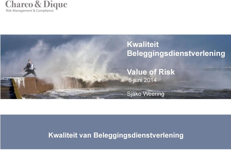Value of Risk 5 juni 2014