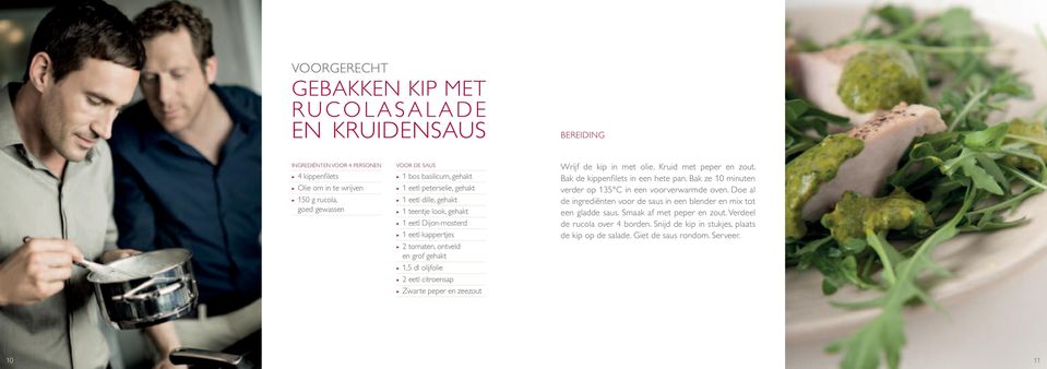 33Zwarte peper en zeezout Wrijf de kip in met olie. Kruid met peper en zout. Bak de kippenfilets in een hete pan. Bak ze 10 minuten verder op 135 C in een voorverwarmde oven.