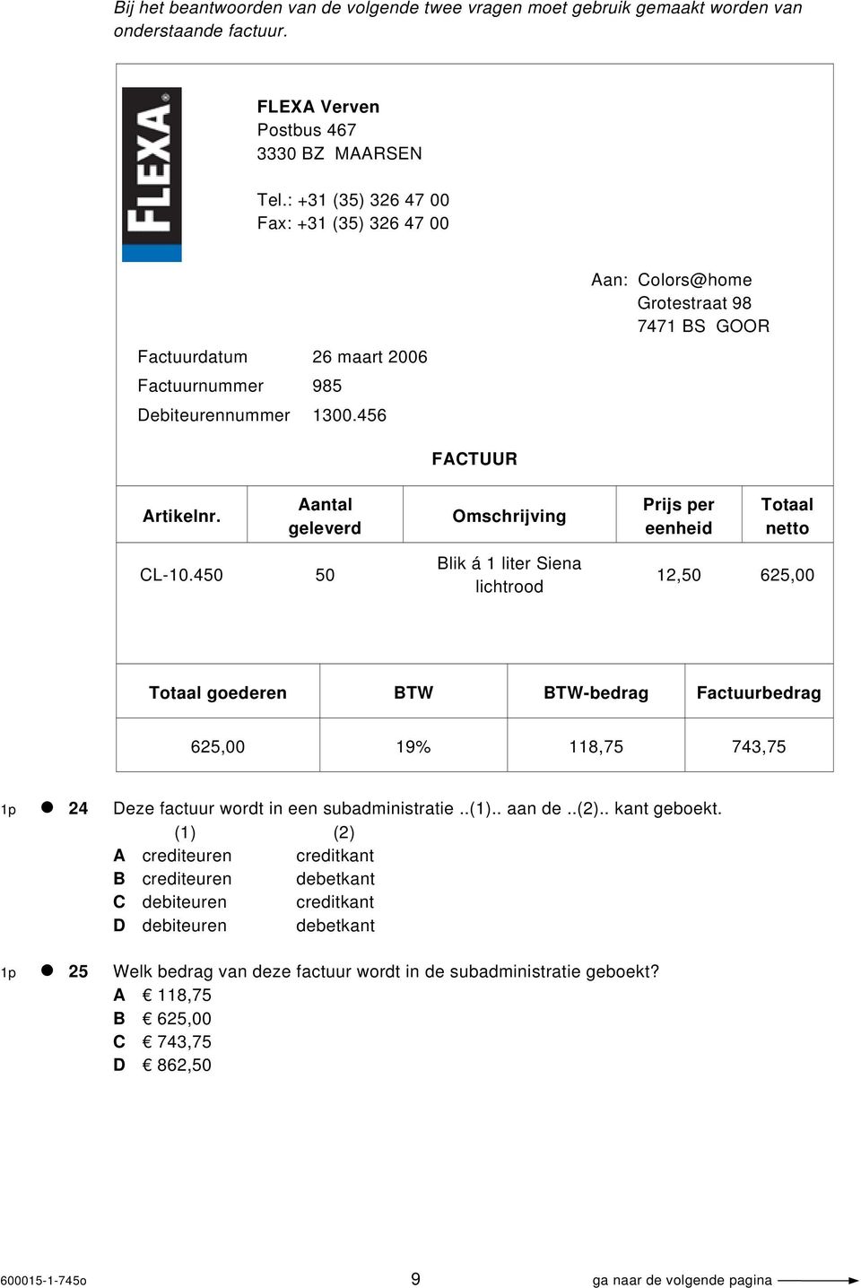 Aantal geleverd Omschrijving Prijs per eenheid Totaal netto CL-10.