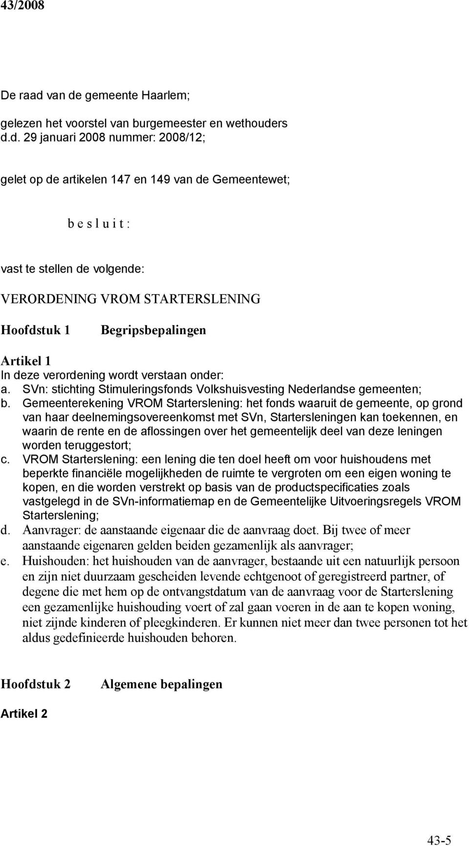 gemeente Haarlem; gelezen het voorstel van burgemeester en wethoude