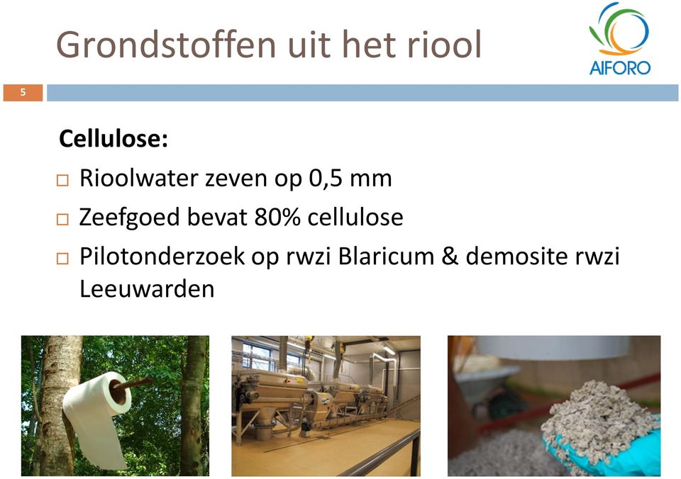 Zeefgoed bevat 80% cellulose