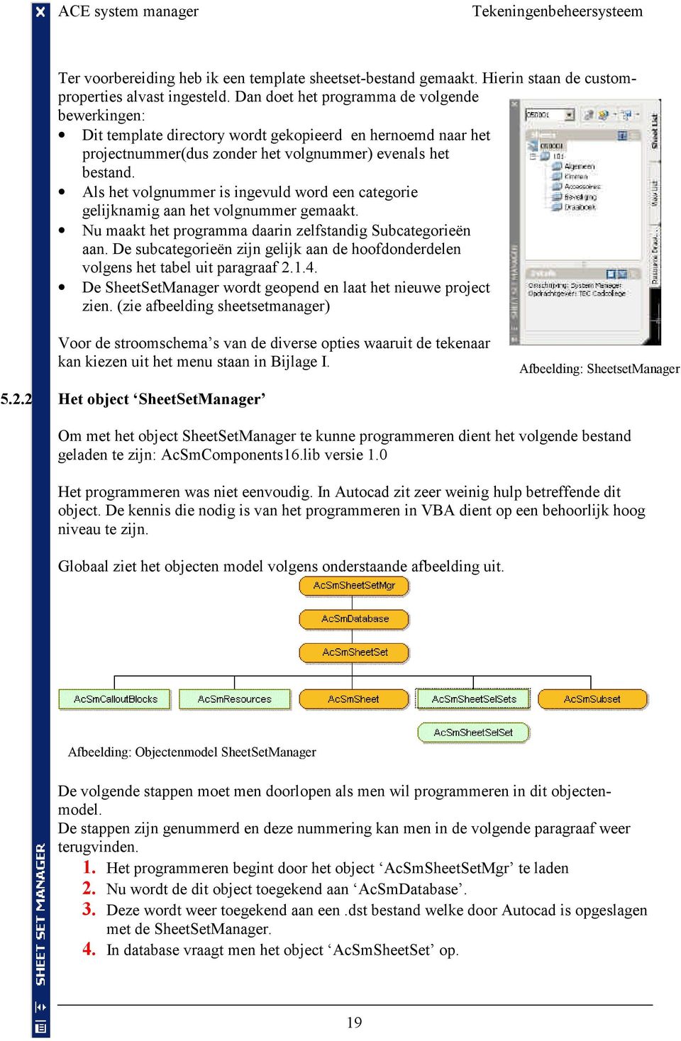 Als het volgnummer is ingevuld word een categorie gelijknamig aan het volgnummer gemaakt. Nu maakt het programma daarin zelfstandig Subcategorieën aan.