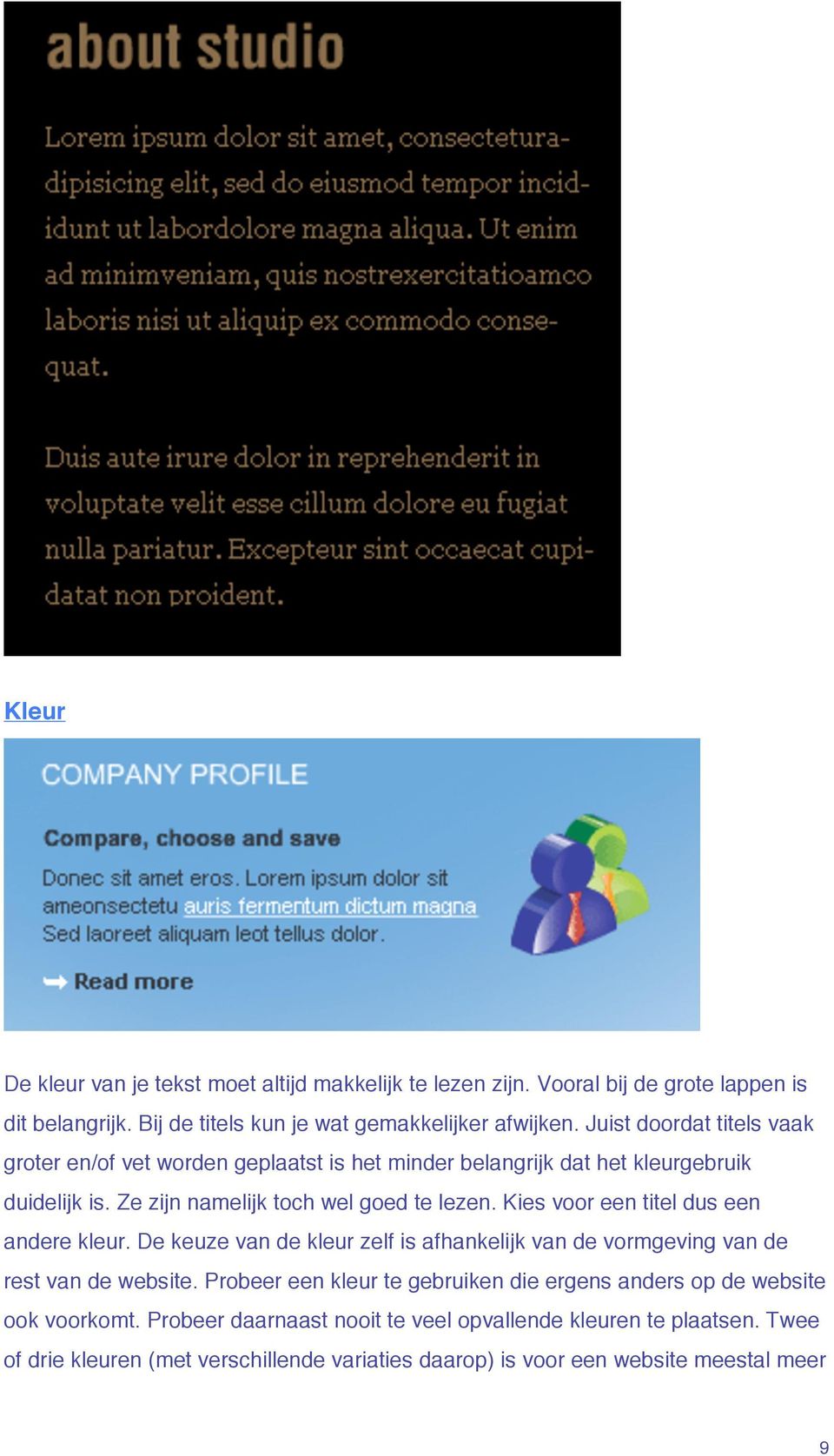 Kies voor een titel dus een andere kleur. De keuze van de kleur zelf is afhankelijk van de vormgeving van de rest van de website.