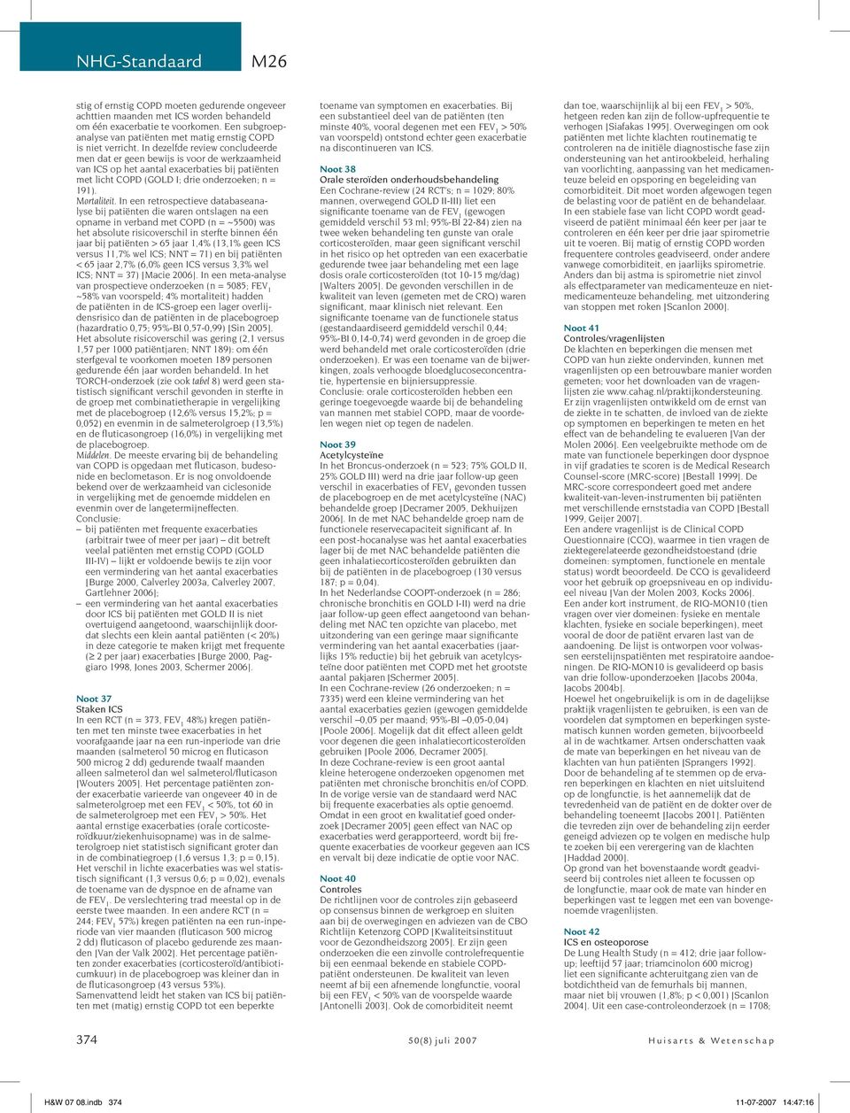 In een retrospectieve databaseanalyse bij patiënten die waren ontslagen na een opname in verband met COPD (n = ~5500) was het absolute risicoverschil in sterfte binnen één jaar bij patiënten > 65