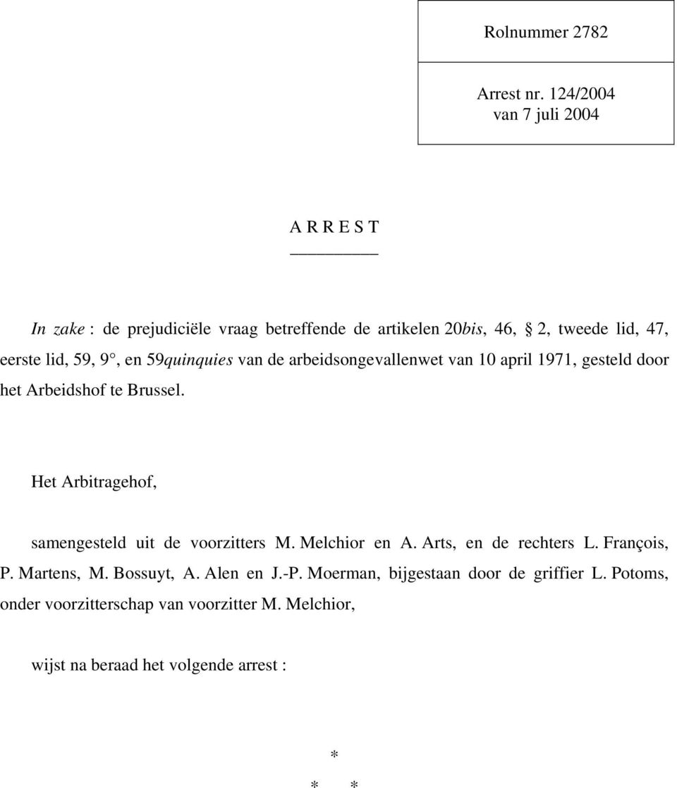 59, 9, en 59quinquies van de arbeidsongevallenwet van 10 april 1971, gesteld door het Arbeidshof te Brussel.