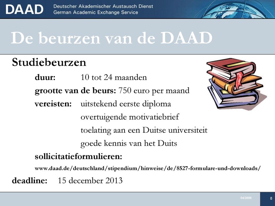 Duitse universiteit goede kennis van het Duits sollicitatieformulieren: www.daad.