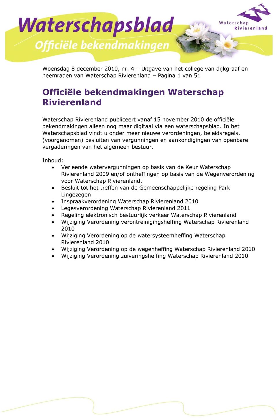 2010 de officiële bekendmakingen alleen nog maar digitaal via een waterschapsblad.