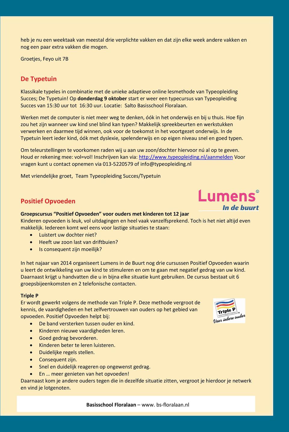 Op donderdag 9 oktober start er weer een typecursus van Typeopleiding Succes van 15:30 uur tot 16:30 uur. Locatie: Salto Basisschool Floralaan.