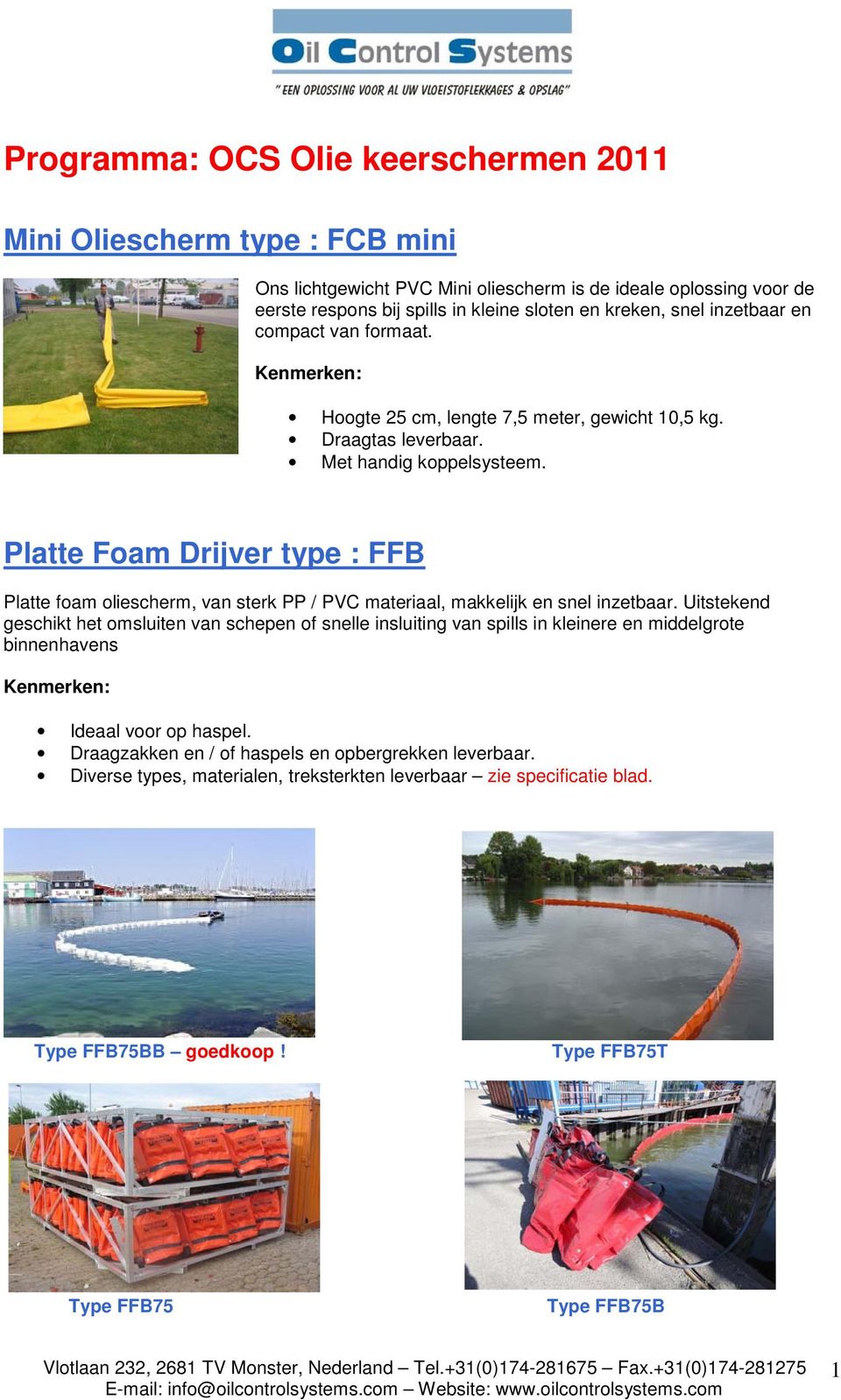 Platte Foam Drijver type : FFB Platte foam oliescherm, van sterk PP / PVC materiaal, makkelijk en snel inzetbaar.