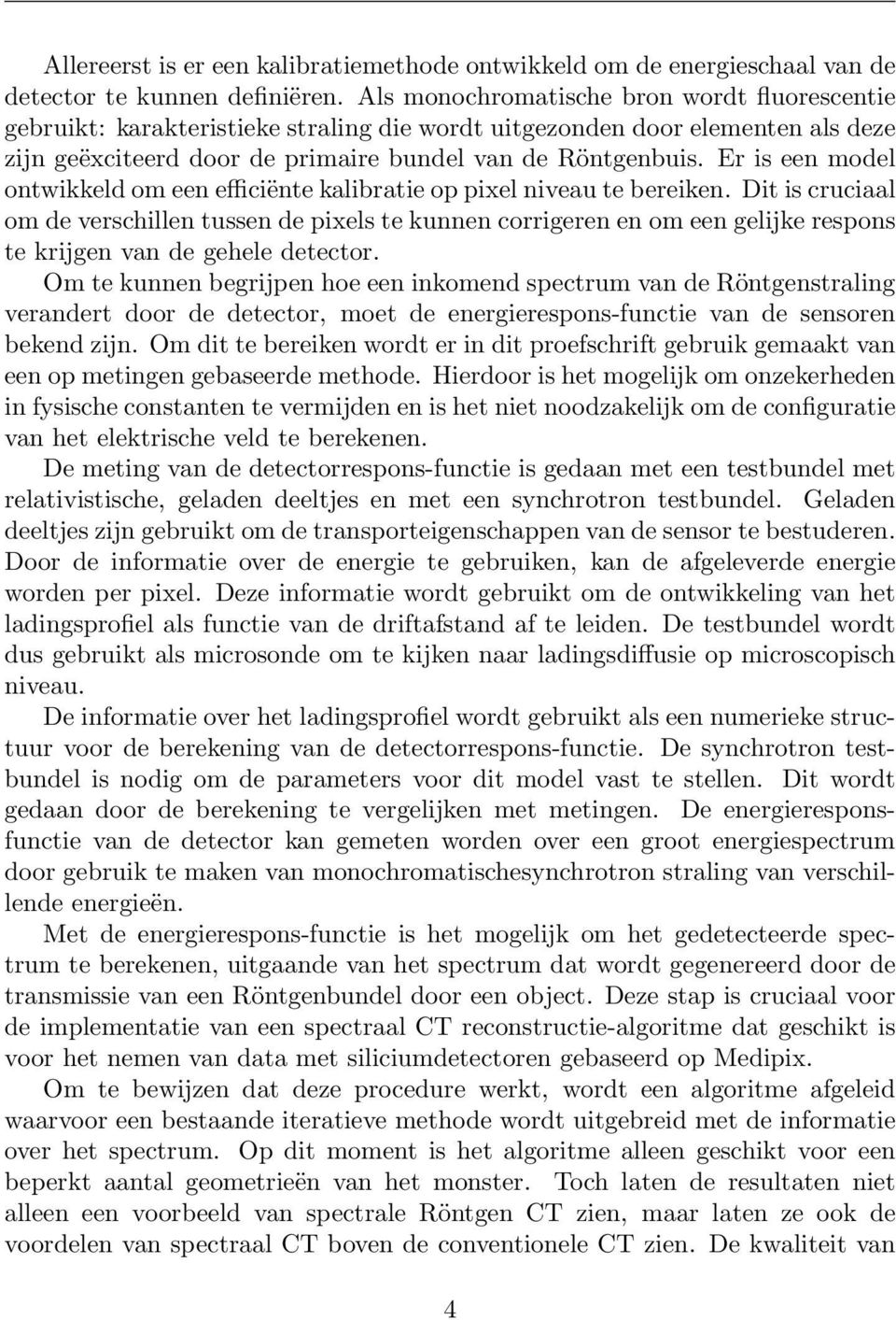 Er is een model ontwikkeld om een efficiënte kalibratie op pixel niveau te bereiken.