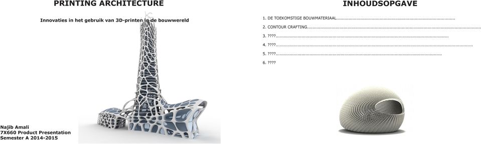 DE TOEKOMSTIGE BOUWMATERIAAL... 2. CONTOUR CRAFTING... 3.????... 4.