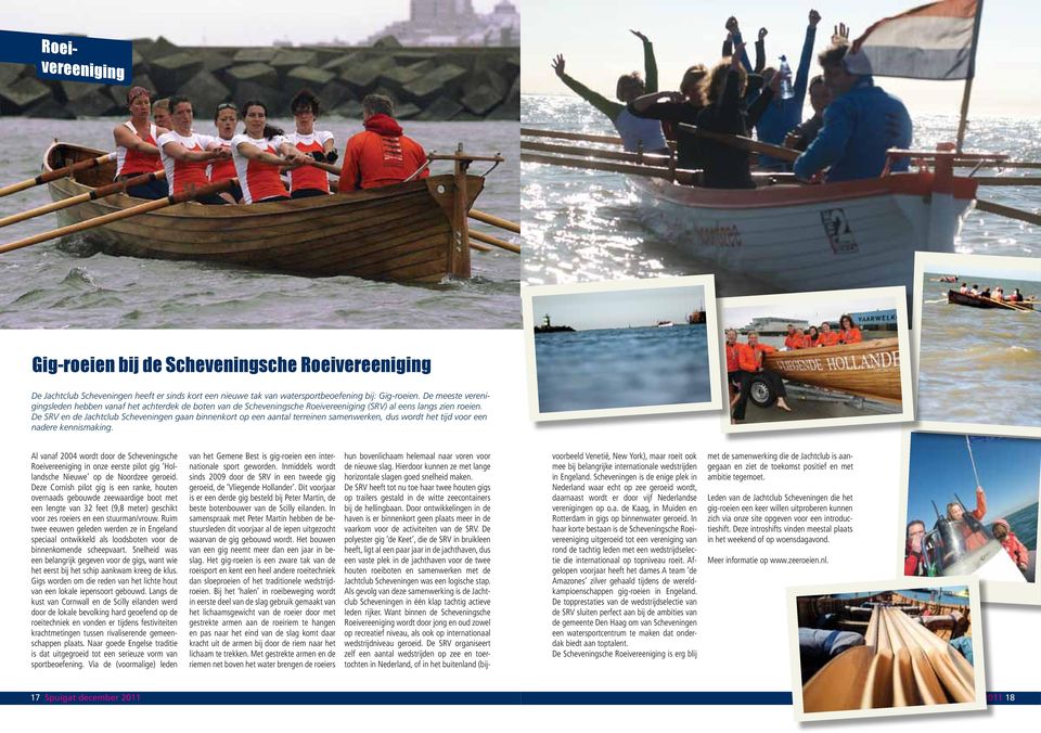 De SRV en de Jachtclub Scheveningen gaan binnenkort op een aantal terreinen samenwerken, dus wordt het tijd voor een nadere kennismaking.