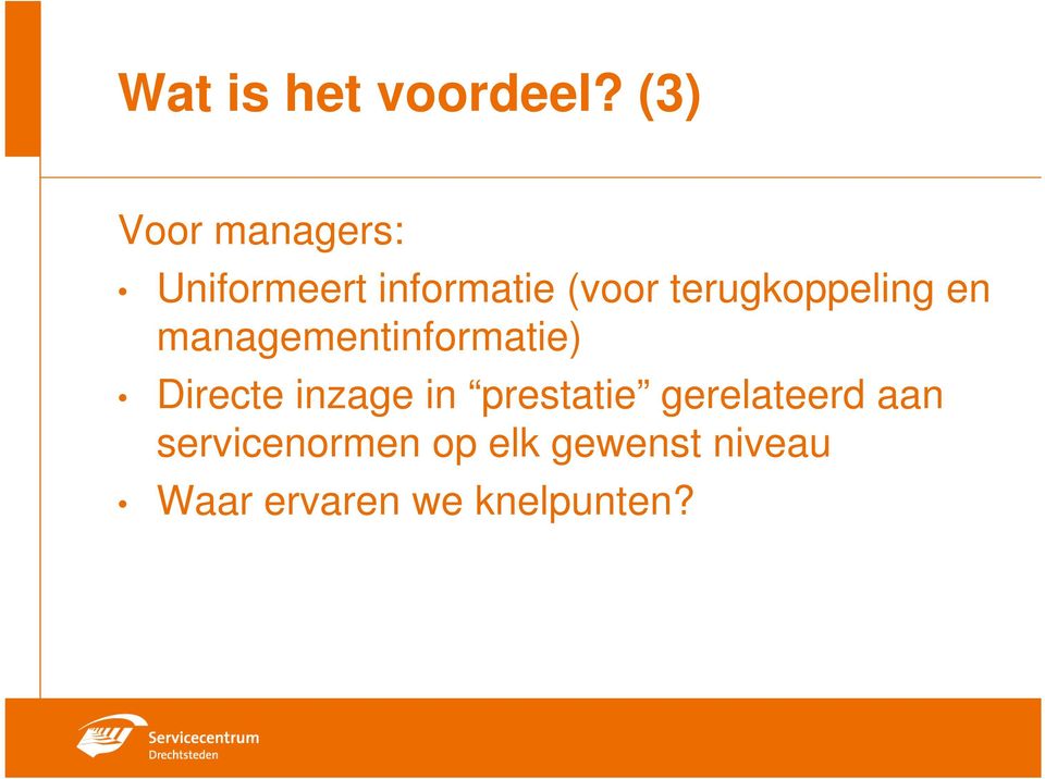 terugkoppeling en managementinformatie) Directe