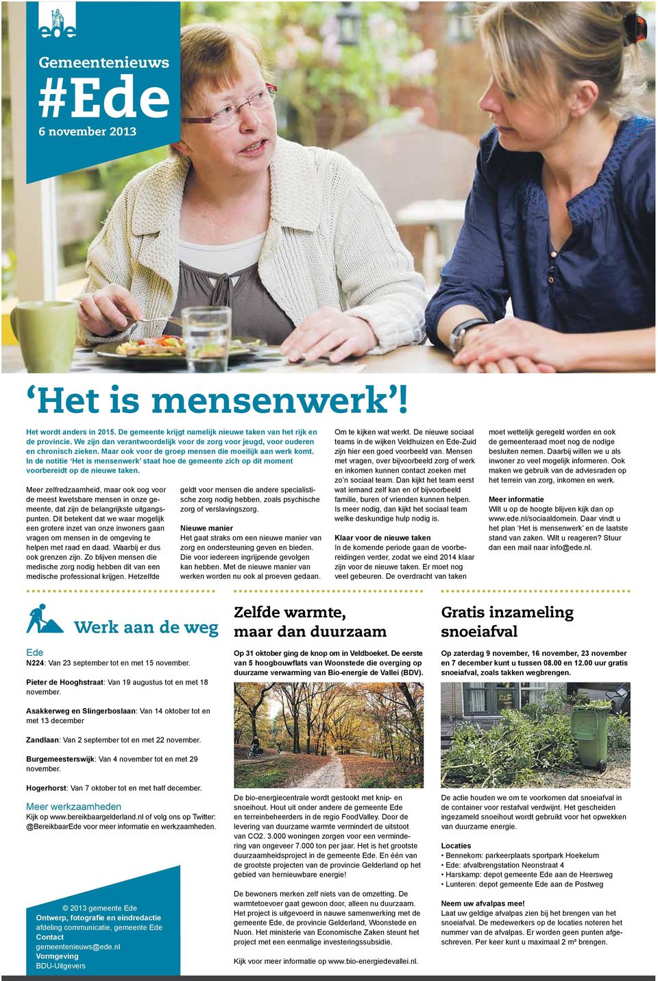 In de notitie Het is mensenwerk staat hoe de gemeente zich op dit moment voorbereidt op de nieuwe taken.