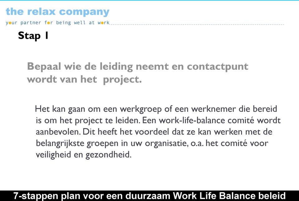 Een work-life-balance comité wordt aanbevolen.