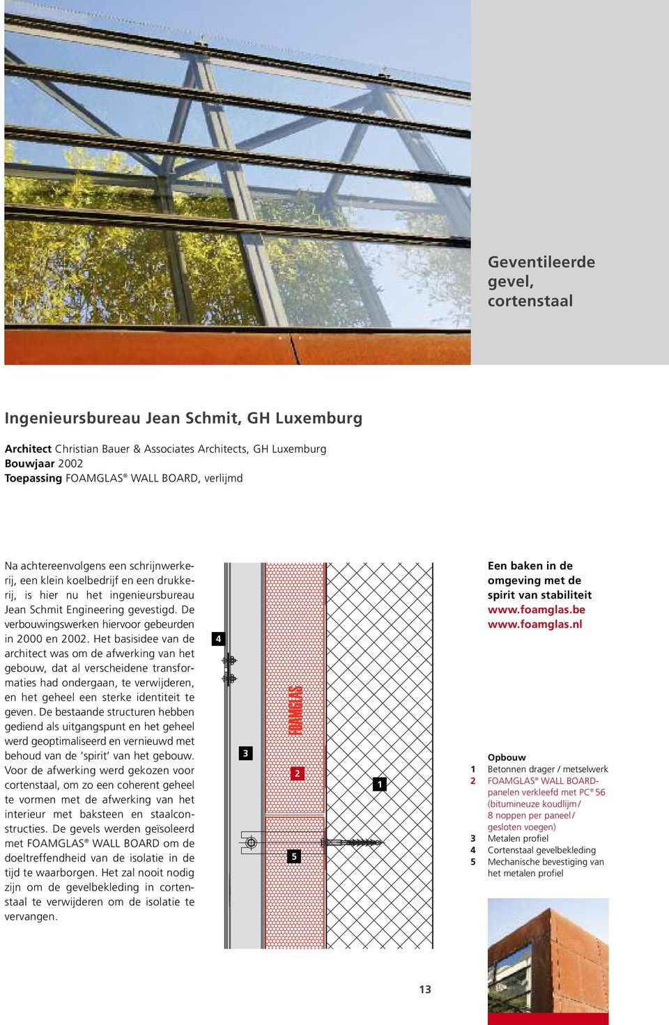 Het basisidee van de architect was om de afwerking van het gebouw, dat al verscheidene transformaties had ondergaan, te verwijderen, en het geheel een sterke identiteit te geven.