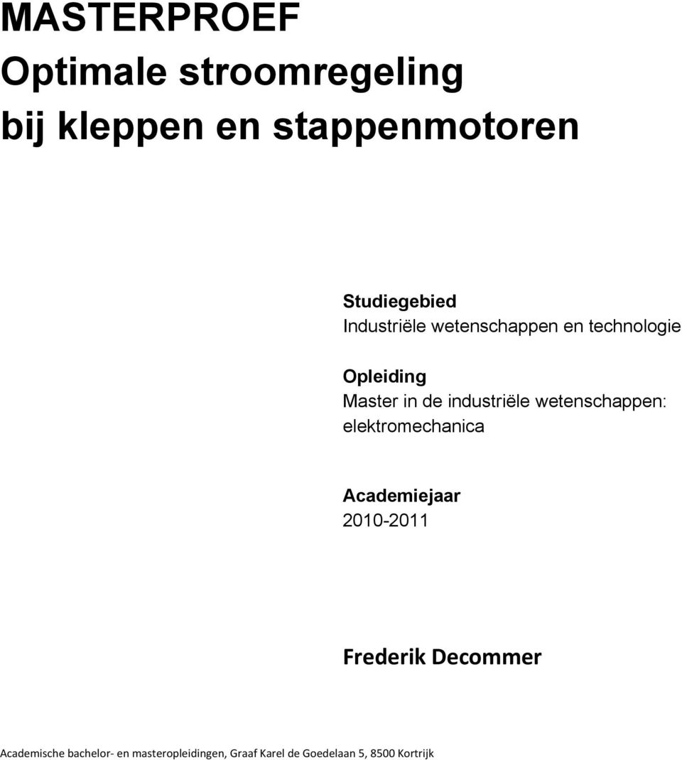 wetenschappen: elektromechanica Academiejaar 2010-2011 Frederik Decommer