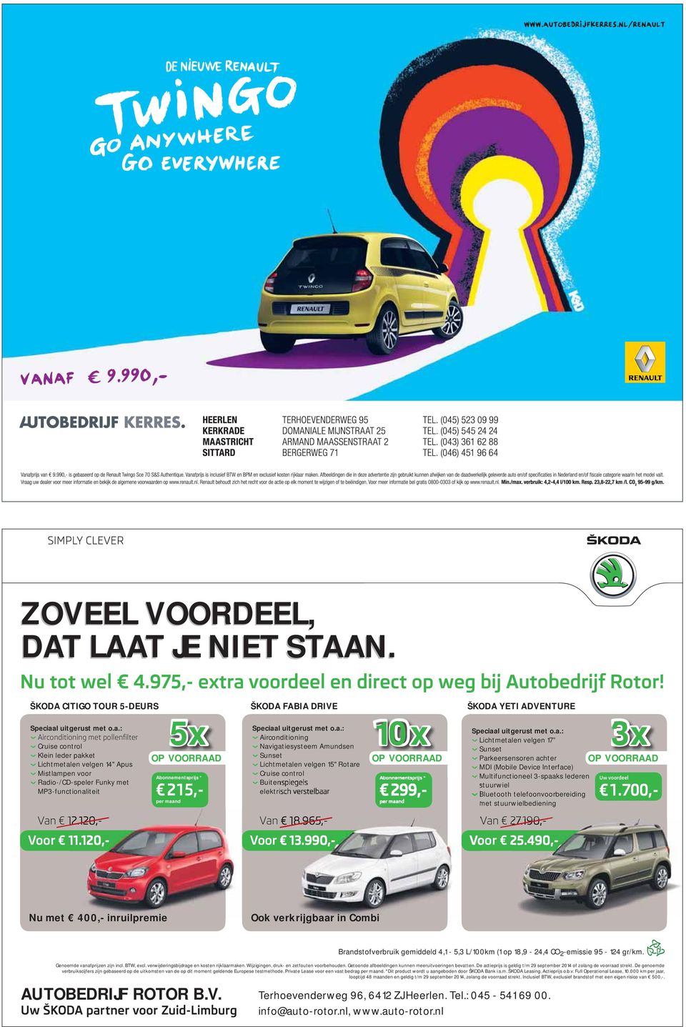 a.: irconditioning avigatiesysteem mundsen unset ichtmetalen velgen 15" otare ruise control uitenspiegels elektrisch verstelbaar 10x P V bonnementsprijs * per maand peciaal uitgerust met o.a.: