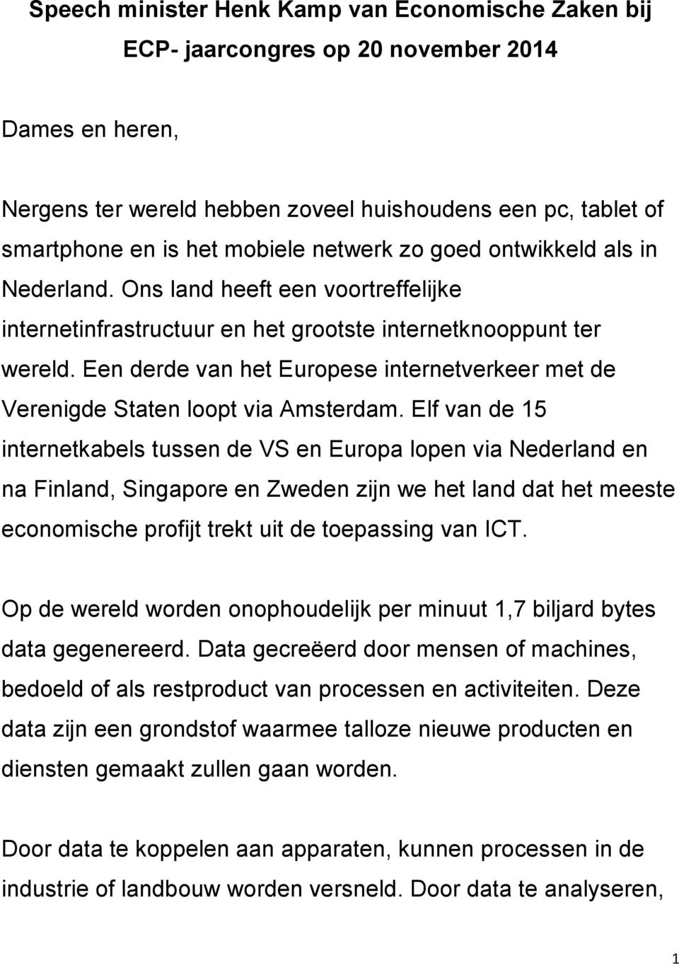 Een derde van het Europese internetverkeer met de Verenigde Staten loopt via Amsterdam.