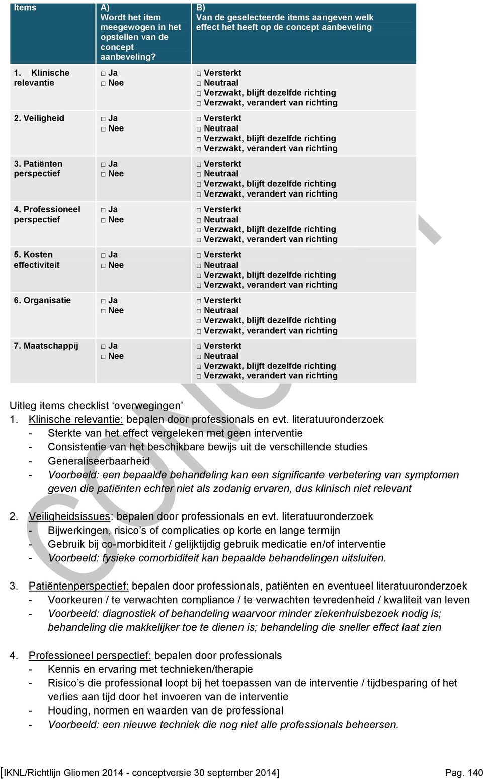 Klinische relevantie: bepalen door professionals en evt.