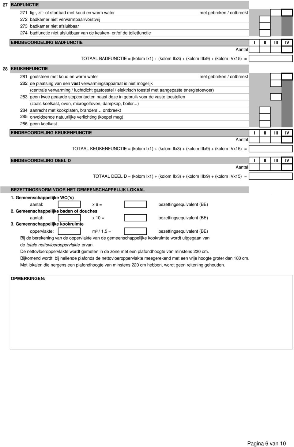 met gebreken / ontbreekt 282 de plaatsing van een vast verwarmingsapparaat is niet mogelijk (centrale verwarming / luchtdicht gastoestel / elektrisch toestel met aangepaste energietoevoer) 283 geen