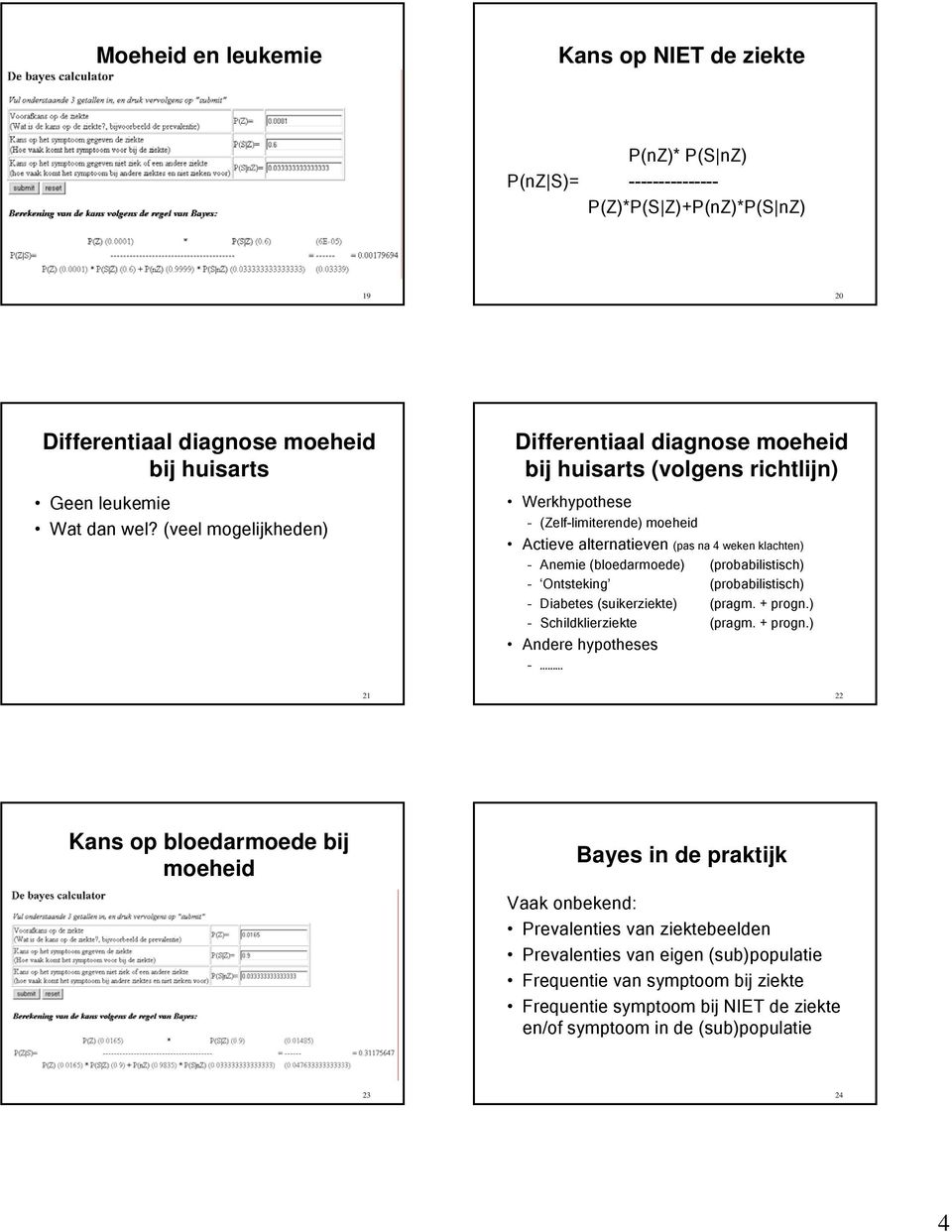 (probabilistisch) Ontsteking (probabilistisch) Diabetes (suikerziekte) (pragm. + progn.