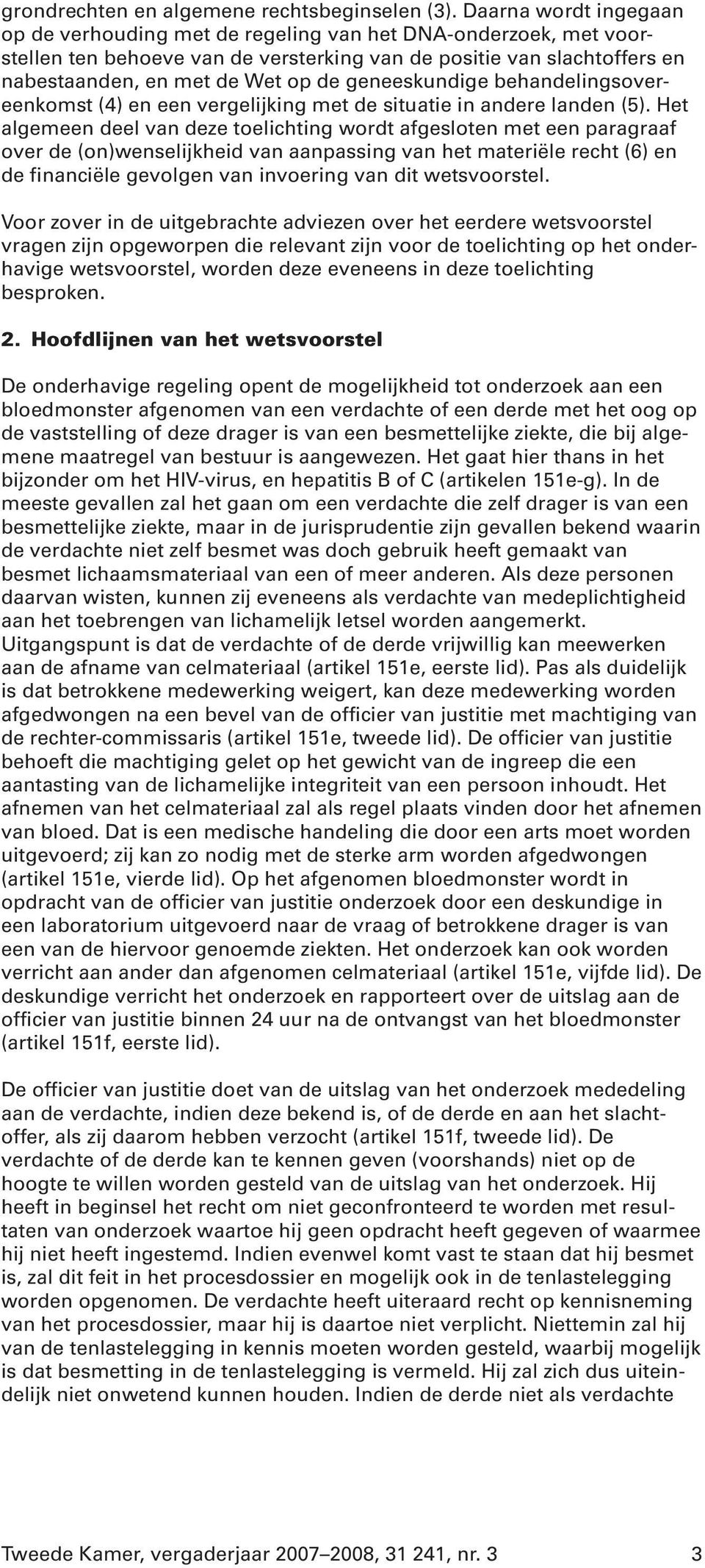 geneeskundige behandelingsovereenkomst (4) en een vergelijking met de situatie in andere landen (5).