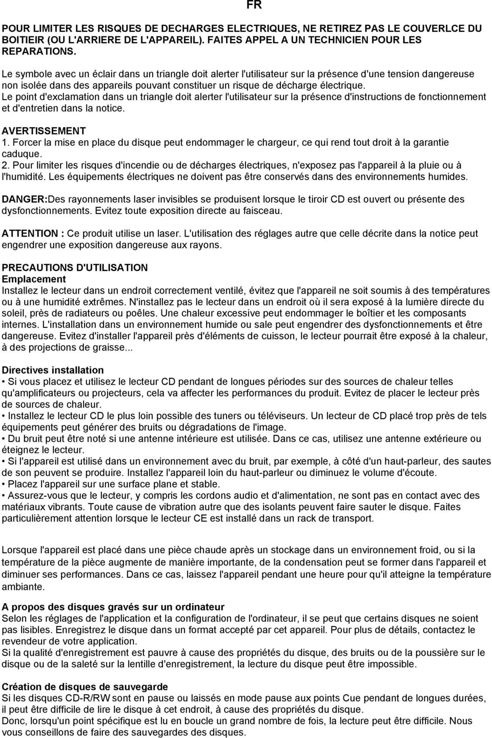 Le point d'exclamation dans un triangle doit alerter l'utilisateur sur la présence d'instructions de fonctionnement et d'entretien dans la notice. AVERTISSEMENT 1.