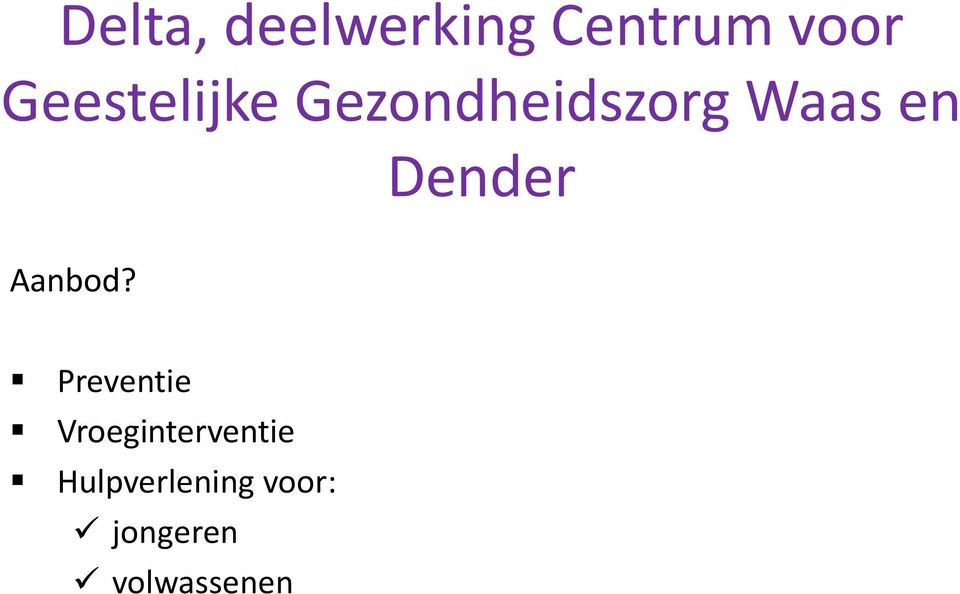 Dender Aanbod?