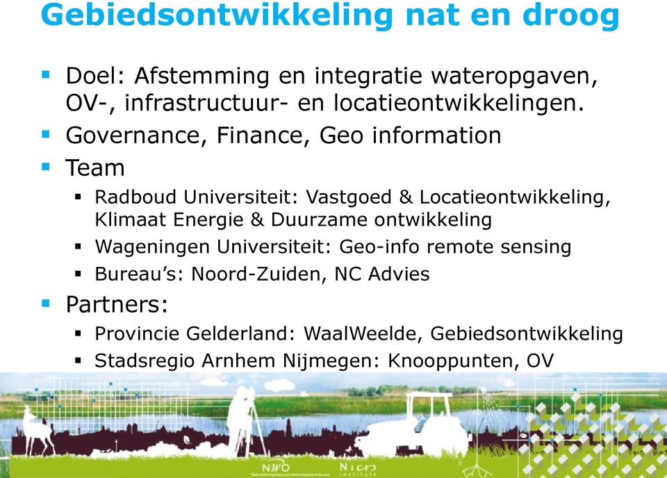 Governance, Finance, Geo information Team Radboud Universiteit: Vastgoed & Locatieontwikkeling, Klimaat Energie