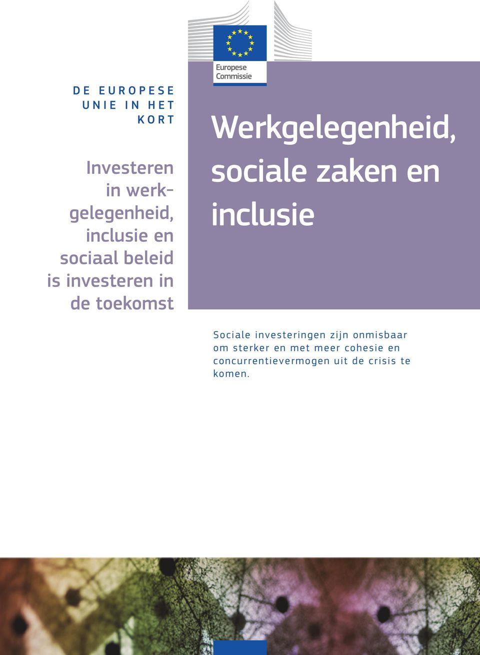 sociale zaken en inclusie Sociale investeringen zijn onmisbaar om