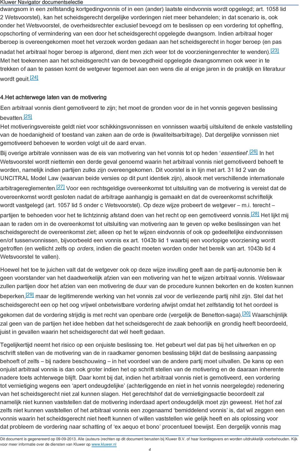 een vordering tot opheffing, opschorting of vermindering van een door het scheidsgerecht opgelegde dwangsom.