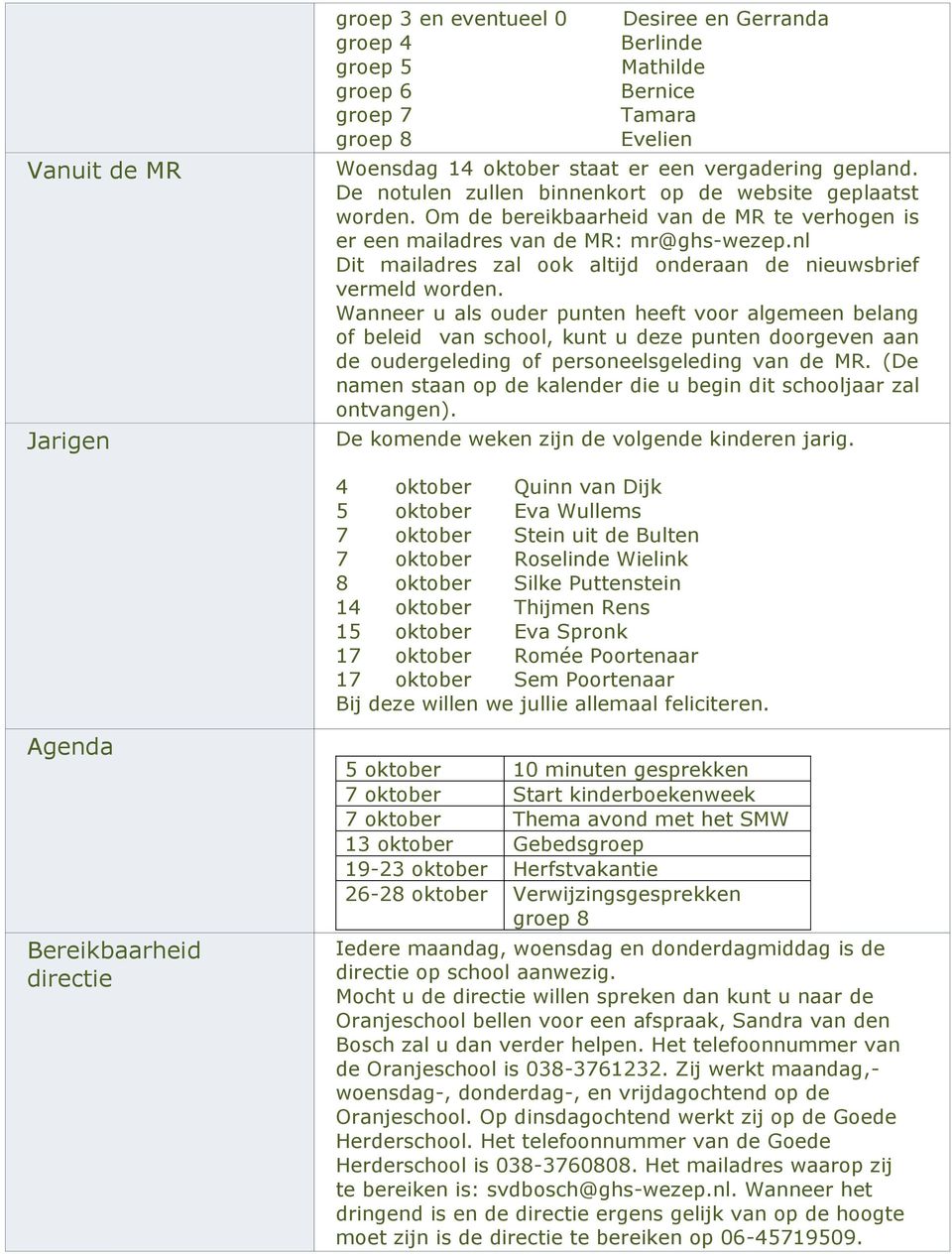 nl Dit mailadres zal ook altijd onderaan de nieuwsbrief vermeld worden.