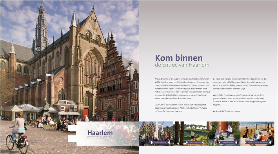 Grote Markt. In onderzoeken scoort Haarlem als woon- en winkelstad dan ook steevast hoog.