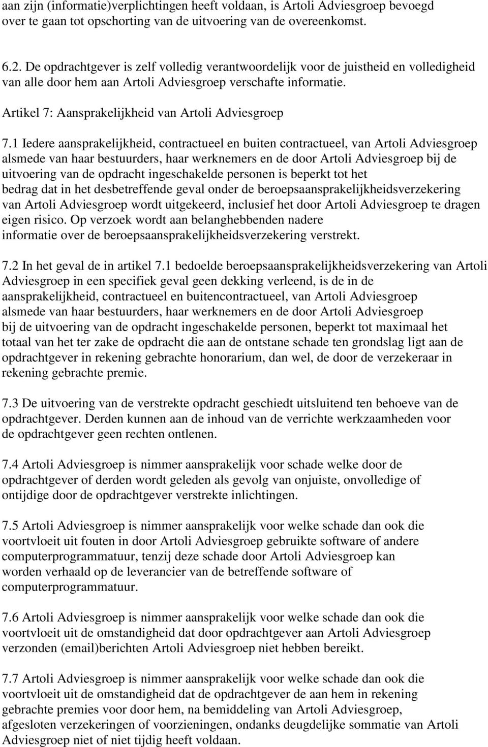 Artikel 7: Aansprakelijkheid van Artoli Adviesgroep 7.