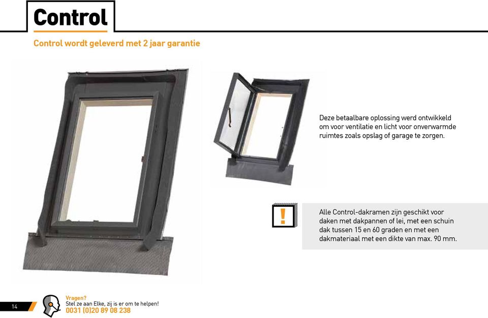 Alle Control-dakramen zijn geschikt voor daken met dakpannen of lei, met een schuin dak tussen 15 en 60