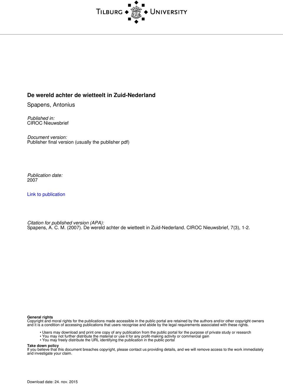 General rights Copyright and moral rights for the publications made accessible in the public portal are retained by the authors and/or other copyright owners and it is a condition of accessing