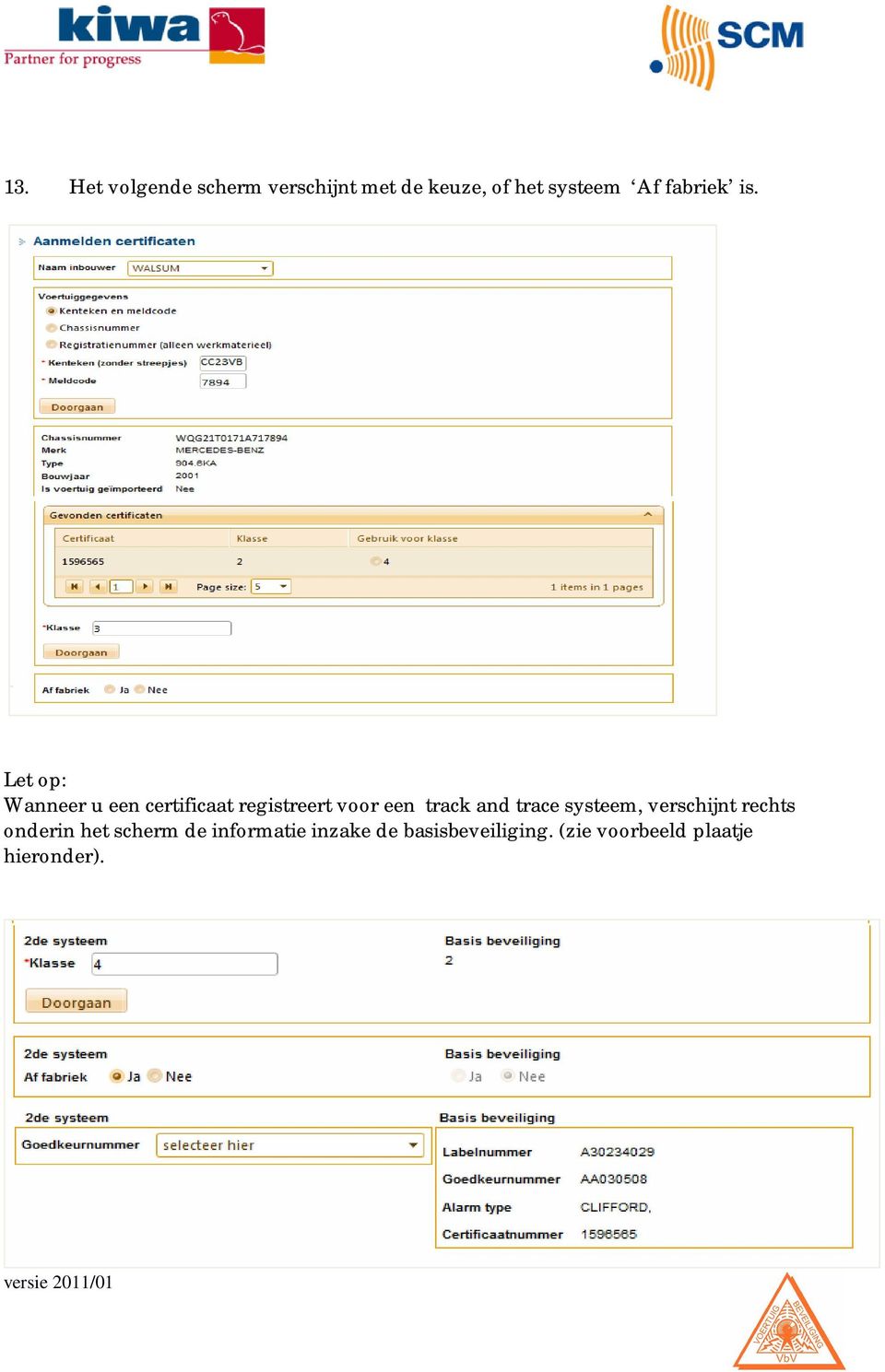 Let op: Wanneer u een certificaat registreert voor een track and