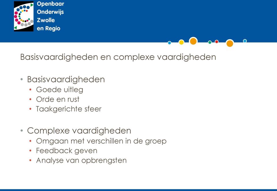 Taakgerichte sfeer Complexe vaardigheden Omgaan