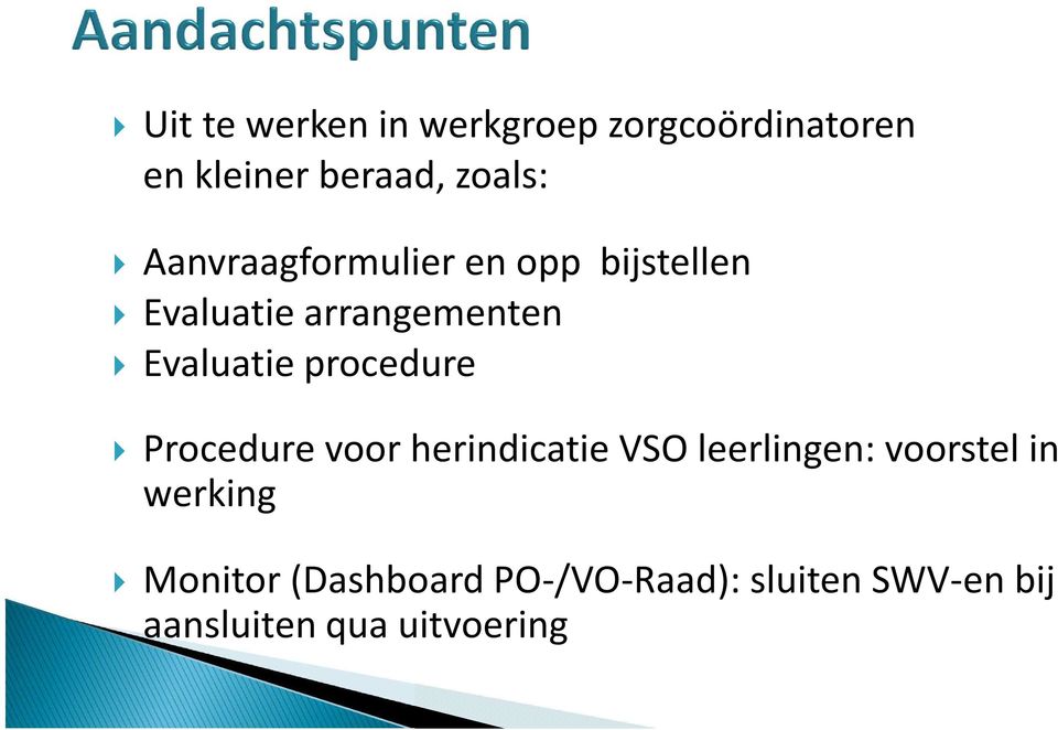 procedure Procedure voor herindicatie VSO leerlingen: voorstel in